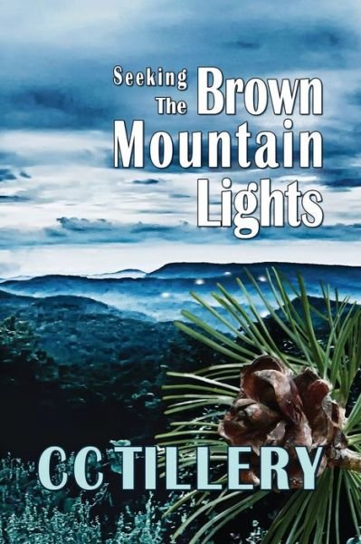 Cover for CC Tillery · Seeking the Brown Mountain Lights (Paperback Bog) (2017)