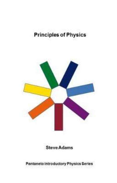 Cover for Steve Adams · Principles of Physics - Pantaneto Introductory Physics Series (Paperback Book) (2017)