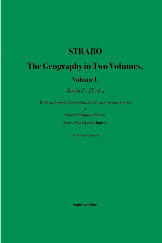 Strabo The Geography in Two Volumes: Volume I. Books I - IX ch.2 - Strabo - Books - Sophron Editor - 9780999140161 - June 26, 2018