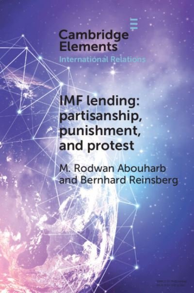 Cover for Abouharb, M. Rodwan (University College London) · IMF Lending: Partisanship, Punishment, and Protest - Elements in International Relations (Paperback Bog) (2024)