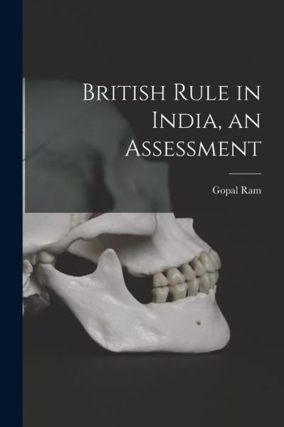 Cover for Gopal 1910- Ram · British Rule in India, an Assessment (Pocketbok) (2021)