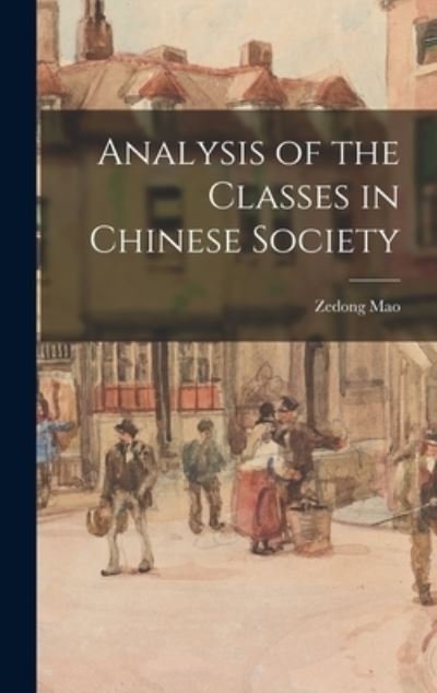 Cover for Zedong 1893-1976 Mao · Analysis of the Classes in Chinese Society (Hardcover Book) (2021)