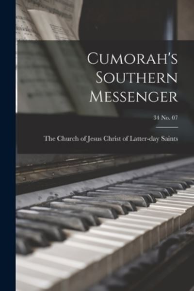 Cover for The Church of Jesus Christ of Latter- · Cumorah's Southern Messenger; 34 no. 07 (Paperback Book) (2021)