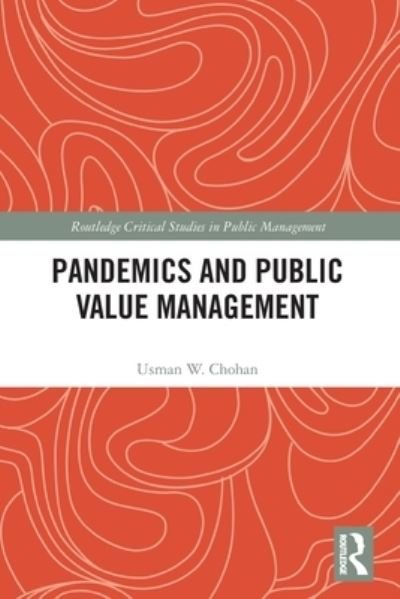 Cover for Usman W. Chohan · Pandemics and Public Value Management - Routledge Critical Studies in Public Management (Pocketbok) (2024)