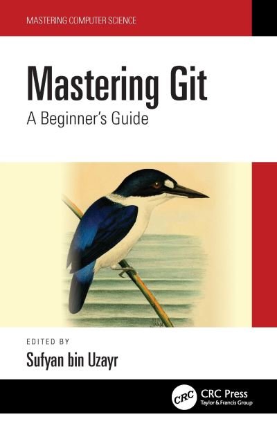 Cover for Sufyan bin Uzayr · Mastering Git: A Beginner's Guide - Mastering Computer Science (Hardcover Book) (2022)
