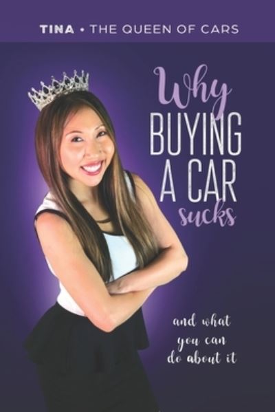 Cover for Tina The Queen of Cars · Why Buying a Car Sucks (Book) (2019)