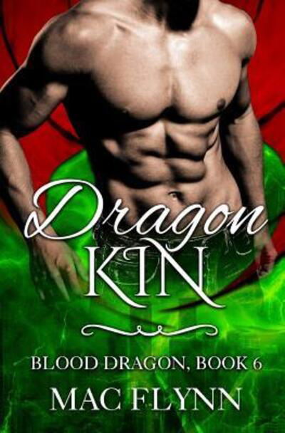 Dragon Kin - Mac Flynn - Books - Independently Published - 9781080050161 - July 12, 2019