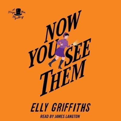 Now You See Them - Elly Griffiths - Muziek - Hmh Audio - 9781094064161 - 3 december 2019