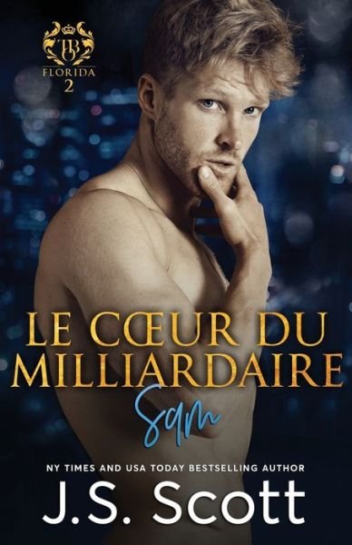 Cover for J. S. Scott · Le c?ur du milliardaire ~ Sam : L?obsession du milliardaire (Paperback Book) (2019)