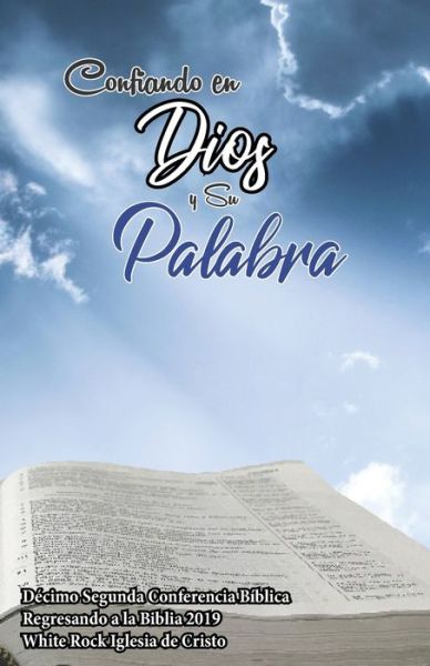 Confiando en Dios y Su Palabra - Kevin Rhodes - Bøger - Independently Published - 9781098897161 - 15. maj 2019