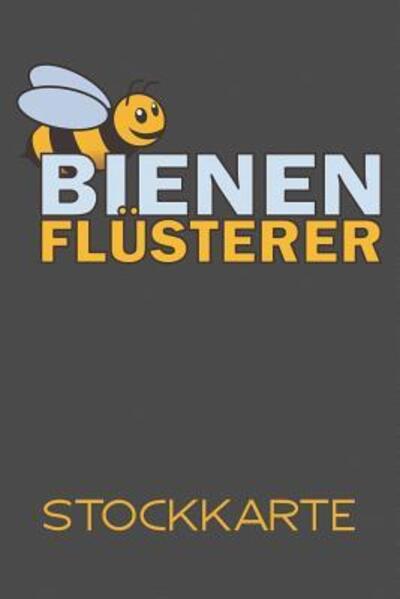 Bienenfl sterer Stockkarte - Bastian Fiedelmayr - Books - Independently Published - 9781098983161 - May 16, 2019