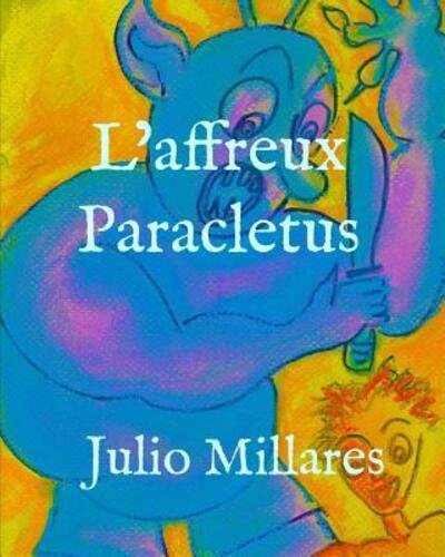 Cover for Julio Millares · L'affreux Paracletus (Pocketbok) (2019)