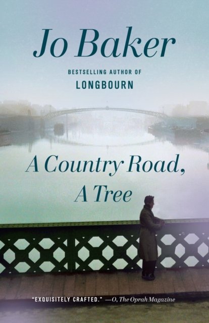 Cover for Jo Baker · A Country Road, A Tree: A Novel (Book) [First American edition. edition] (2017)