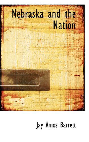 Cover for Jay Amos Barrett · Nebraska and the Nation (Paperback Book) (2009)