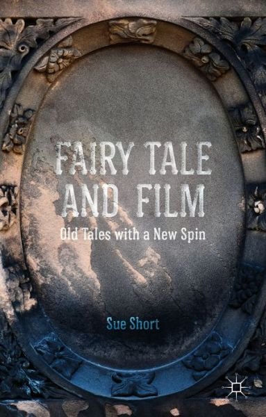 Cover for S. Short · Fairy Tale and Film: Old Tales with a New Spin (Hardcover Book) (2014)