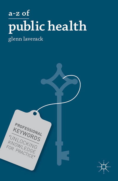 Cover for Laverack, Glenn (Editorial Board, Heidelberg, Germany) · A-Z of Public Health - Professional Keywords (Paperback Book) (2014)