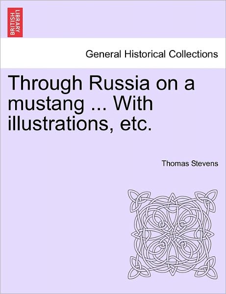 Cover for Thomas Stevens · Through Russia on a Mustang ... with Illustrations, Etc. (Paperback Book) (2011)