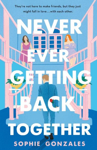 Never Ever Getting Back Together - Sophie Gonzales - Kirjat - Wednesday Books - 9781250819161 - tiistai 29. marraskuuta 2022