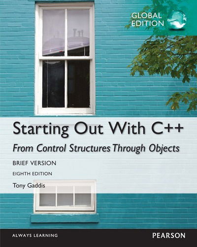 Starting Out with C++: From Control Structures through Objects, OLP without eText, Global Edition - Tony Gaddis - Books - Pearson Education Limited - 9781292147161 - May 30, 2016