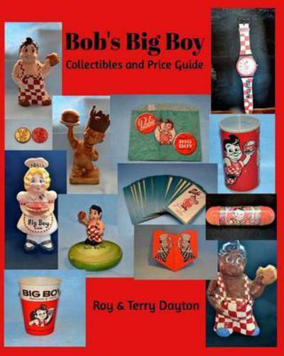 Cover for Terry Dayton · Bob's Big Boy Collectibles and Price Guide (Paperback Book) (2015)
