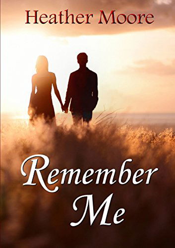 Cover for Heather Moore · Remember Me (Paperback Book) (2014)