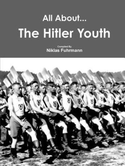 Cover for Niklas Fuhrmann · All About the Hitler Youth (Paperback Book) (2015)