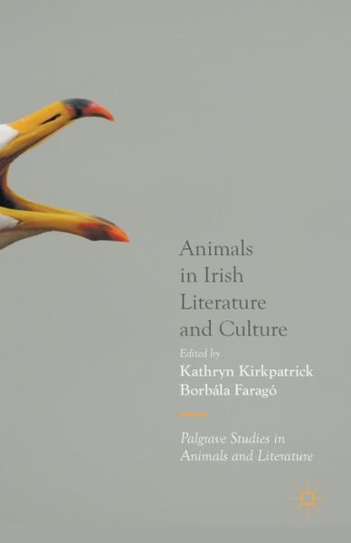 Animals in Irish Literature and Culture - Palgrave Studies in Animals and Literature - Kathryn Kirkpatrick - Livros - Palgrave Macmillan - 9781349683161 - 12 de junho de 2018