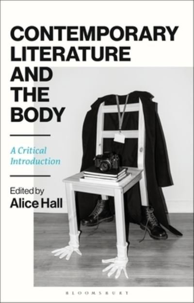 Cover for Alice Hall · Contemporary Literature and the Body: A Critical Introduction (Hardcover Book) (2023)