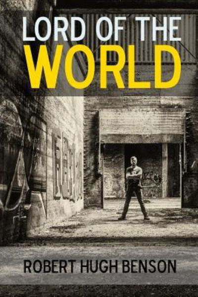 Cover for Robert Hugh Benson · Lord of the World: A Novel (Pocketbok) (2017)