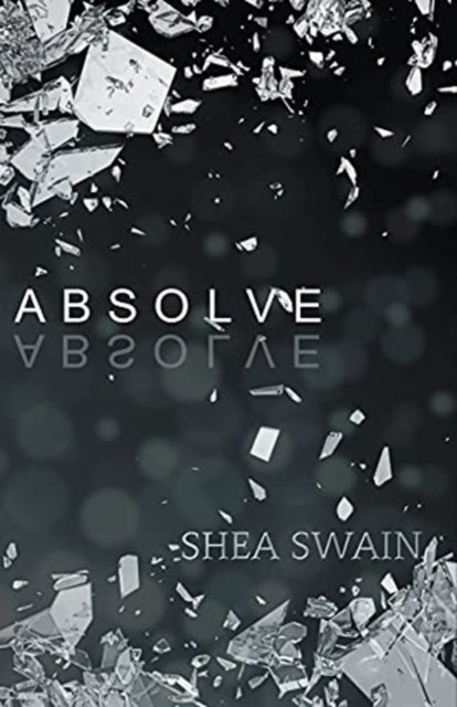 Cover for Shea Swain · Absolve (Paperback Book) (2016)