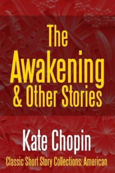 Cover for Kate Chopin · The Awakening &amp; Other Stories (Taschenbuch) (2017)