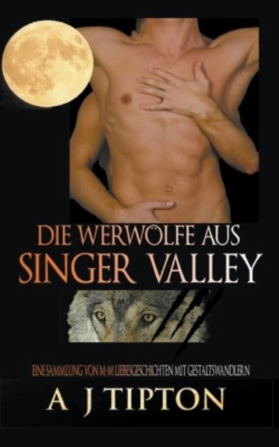 Cover for Aj Tipton · Die Werwölfe aus Singer Valley (Paperback Book) (2017)