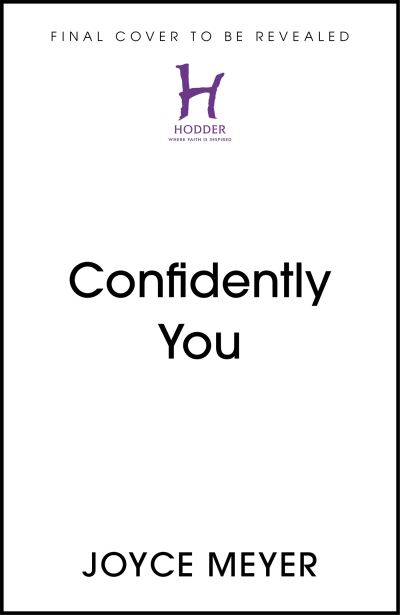 Loving People Who Are Hard to Love: Transforming Your World by Learning to Love Unconditionally - Joyce Meyer - Books - Hodder & Stoughton - 9781399802161 - September 15, 2022