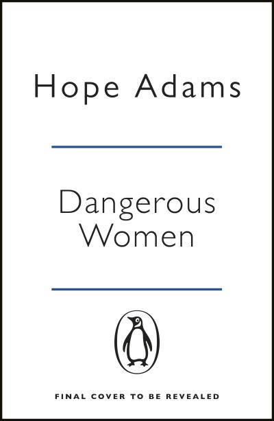 Cover for Hope Adams · Dangerous Women: The Compelling and Beautifully Written Mystery About Friendship, Secrets and Redemption (Paperback Book) (2022)