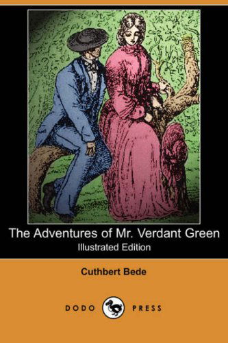 Cover for Cuthbert Bede · The Adventures of Mr. Verdant Green (Illustrated Edition) (Dodo Press) (Paperback Book) [Illustrated, Ill edition] (2007)