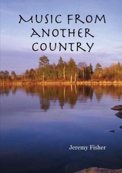 Cover for Jeremy Fisher · Music from Another Country (Book) (2009)