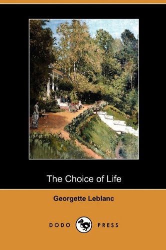 Cover for Georgette Leblanc · The Choice of Life (Dodo Press) (Paperback Book) (2009)