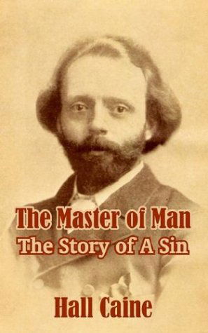 Cover for Hall Caine · The Master of Man: The Story of A Sin (Paperback Book) (2003)