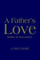 Cover for Ruthie Hernandez · A Father's Love (Paperback Bog) (2004)