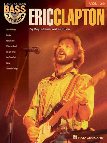 Eric Clapton: Bass Play-Along Volume 29 - Eric Clapton - Kirjat - Hal Leonard Corporation - 9781423482161 - sunnuntai 1. toukokuuta 2011