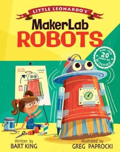 Cover for Bart King · Little Leonardo's MakerLab Robots - Little Leonardo (Hardcover Book) (2019)