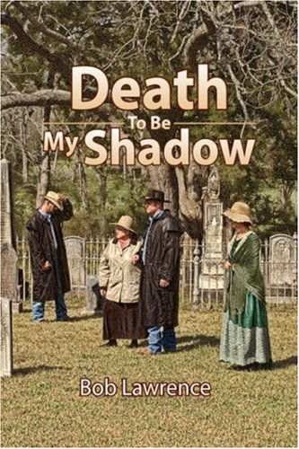 Cover for Bob Lawrence · Death to Be My Shadow (Hardcover Book) (2007)