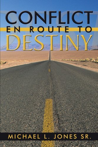 Conflict en Route to Destiny - Michael L. Jones Sr. - Böcker - Trafford Publishing - 9781426915161 - 2 juni 2010
