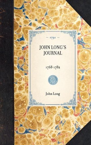 John Long's Journal (Travel in America) - John Long - Books - Applewood Books - 9781429000161 - January 30, 2003