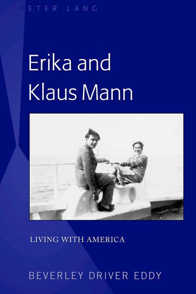 Cover for Beverley Driver Eddy · Erika and Klaus Mann: Living with America (Hardcover bog) [New edition] (2018)