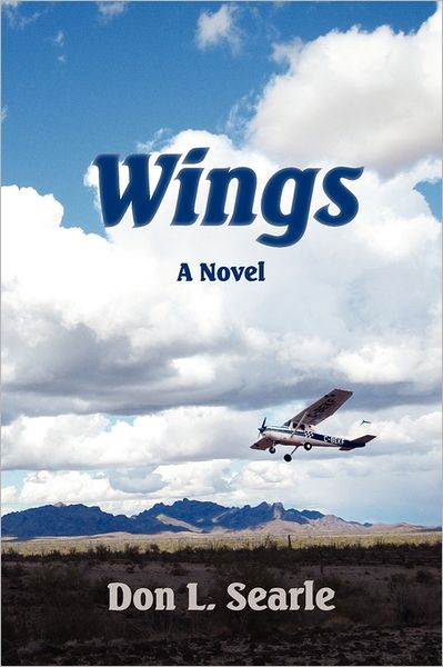 Wings - Don L. Searle - Książki - Temple Hill Books - 9781434103161 - 9 sierpnia 2011