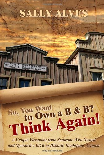 Cover for Sally Alves · So, You Want to Own a B &amp; B? Think Again! (Pocketbok) (2012)