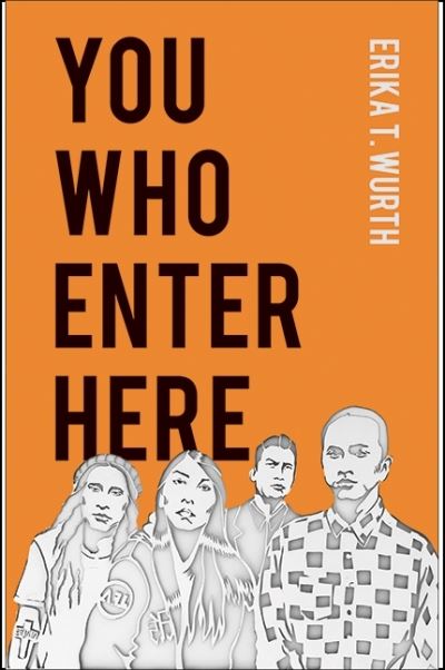 Cover for Erika T. Wurth · You Who Enter Here (Paperback Book) (2019)