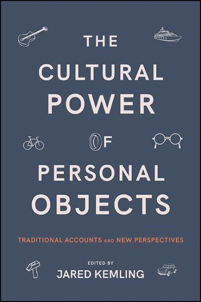 Cover for Jared Kemling · The Cultural Power of Personal Objects: Traditional Accounts and New Perspectives - SUNY series in American Philosophy and Cultural Thought (Paperback Book) (2022)