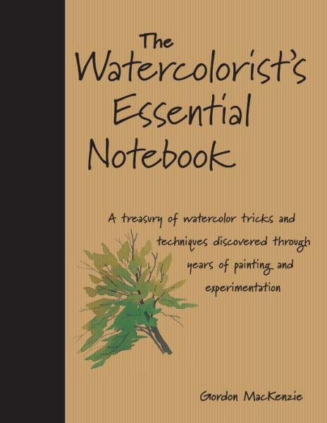 Cover for Gordon MacKenzie · The Watercolorist's Essential Notebook (Paperback Book) (2014)